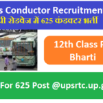 UP Bus Conductor Recruitment 2023 Apply For 625 Post @upsrtc.up.gov.in