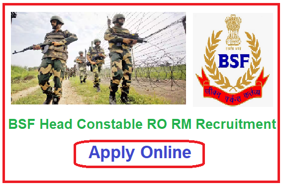 BSF Head Constable RO RM Recruitment 2023 Online Apply
