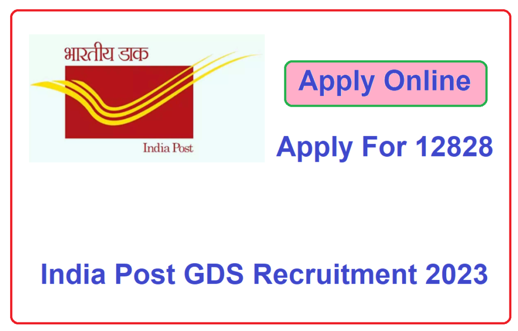 India Post GDS Recruitment 2023 Apply Online For 12828