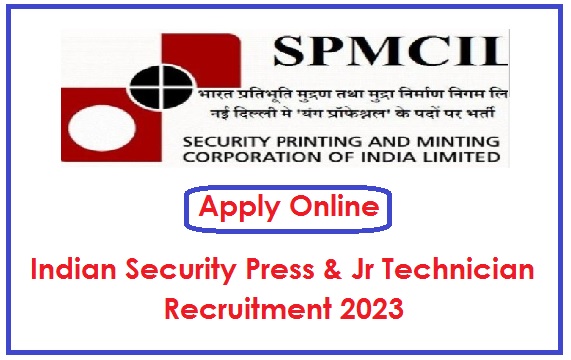 Indian Security Press & Jr Technician Recruitment 2023 Apply Online For 108 Posts