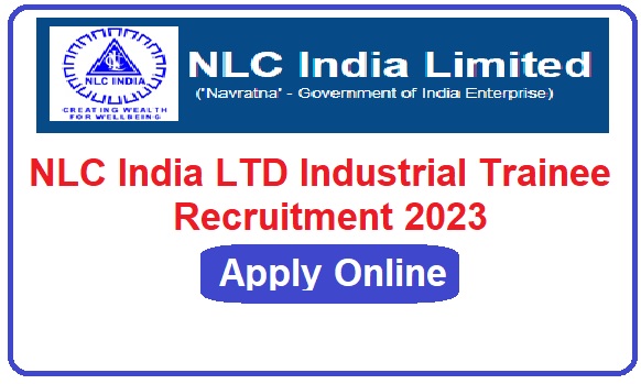 NLC India LTD Industrial Trainee Recruitment 2023 Apply Online For 500 Vacancy