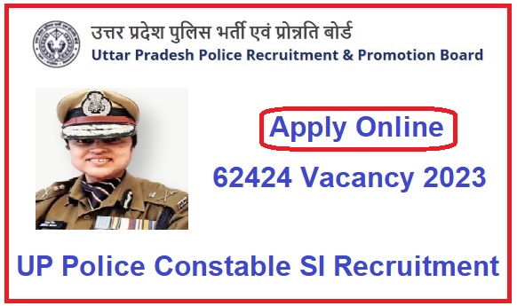 UP Police Constable SI Recruitment 2023 Apply Online For 62424 Posts