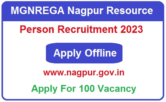 MGNREGA Nagpur Resource Person Recruitment 2023 Apply Offline For 100 Post