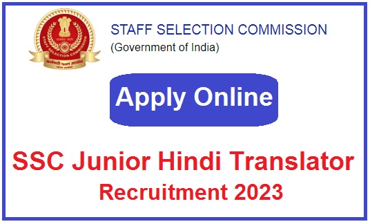 SSC Junior Hindi Translator Recruitment 2023 Apply Online For 307 Post