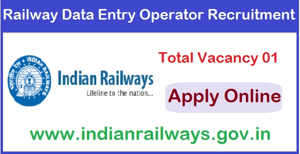 Railway Data Entry Operator Recruitment 2025 Apply Online For 01 Post