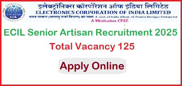 ECIL Senior Artisan Recruitment 2025 Apply Online For 125 Post