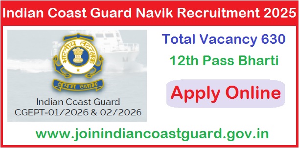Indian Coast Guard Yantrik & Navik Recruitment 2025 Apply Online For 630 Post