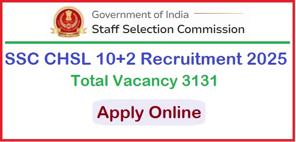 SSC CHSL 10+2 Recruitment 2025 Apply Online For 3131 Post