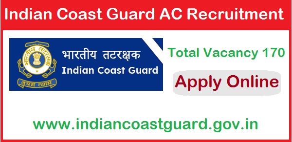 Indian Coast Guard AC Recruitment 2025 Apply Online For 170 Post