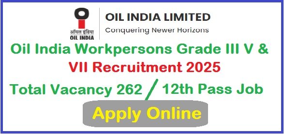Oil India Grade III, V and VII Recruitment 2025 Apply Online For 262 Post